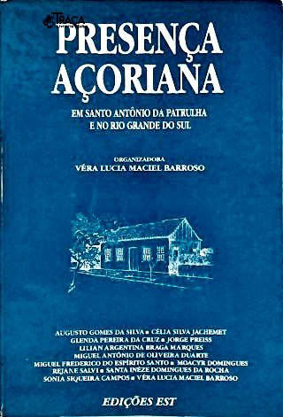 Presença Açoriana em Santo Antonio da Patrulha e RS