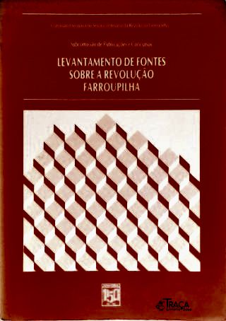 Levantamento de Fontes Sobre a Revolução Farroupilha