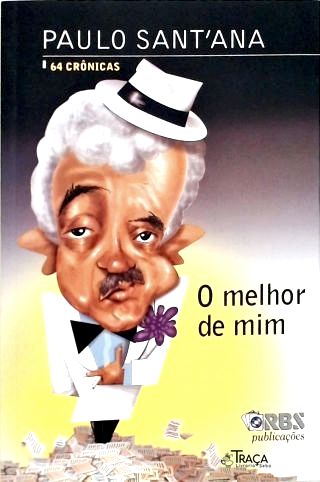 O Melhor de Mim - 64 Crônicas