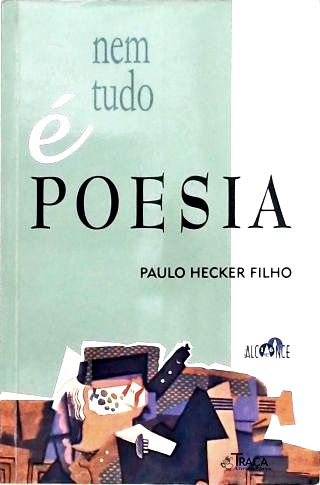 Nem Tudo É Poesia
