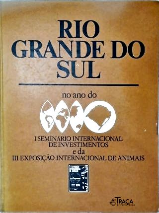 Rio Grande do Sul No Ano do I Seminário Internacional de Investimentos