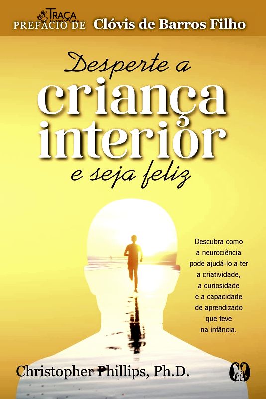 Desperte a Criança Interior e Seja Feliz