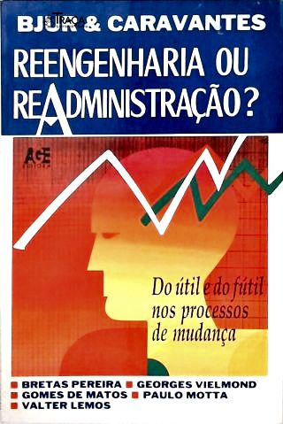 Reengenharia Ou Readministração?