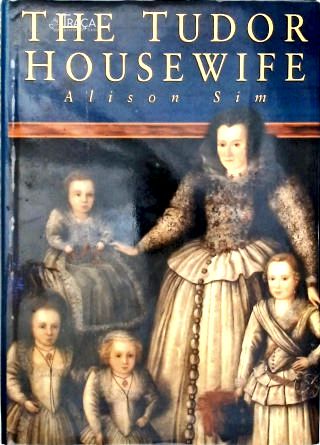 The Tudor Housewife