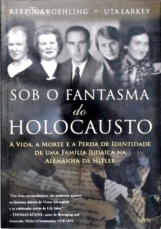 Sob O Fantasma Do Holocausto