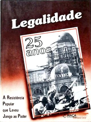 Legalidade: 25 Anos