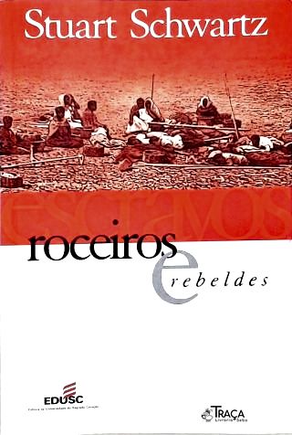 Escravos, Roceiros e Rebeldes