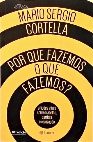Por Que Fazemos O Que Fazemos?