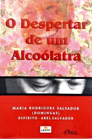 O Despertar De Um Alcoólatra
