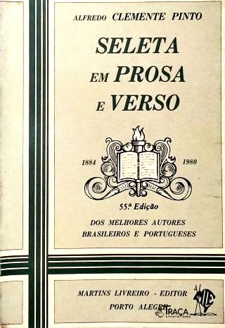 Seleta em Prosa e Verso: Dos Melhores Autores Brasileiros e Portugueses