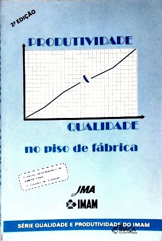 Produtividade e Qualidade No Piso da Fábrica