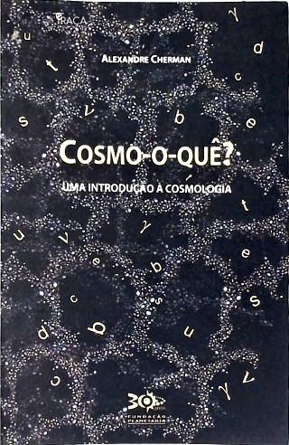 Cosmo-o-quê?