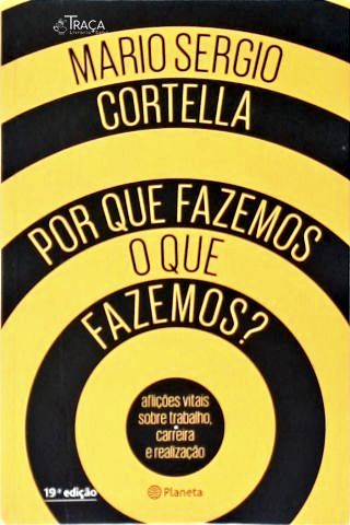 Por Que Fazemos O Que Fazemos?