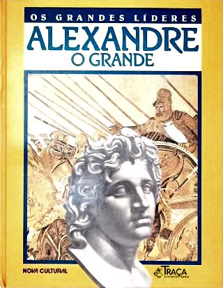 Os Grandes Líderes: Alexandre, o Grande