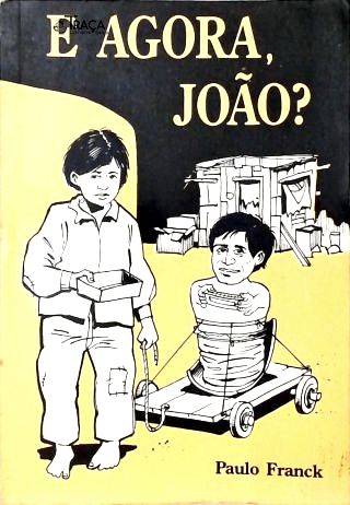 E Agora, João?
