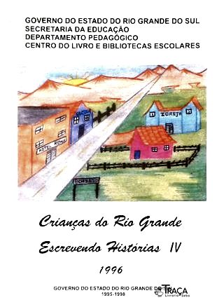 Crianças do Rio Grande Escrevendo Histórias Iv