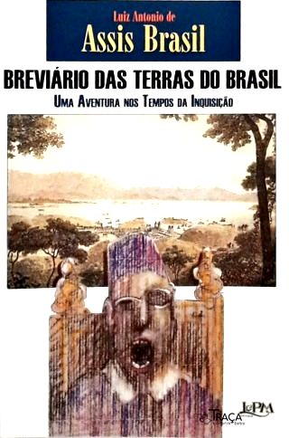 Breviário Das Terras Do Brasil - Uma Aventura Nos Tempos Da Inquisição