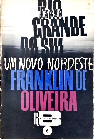 Rio Grande do Sul Um Novo Nordeste