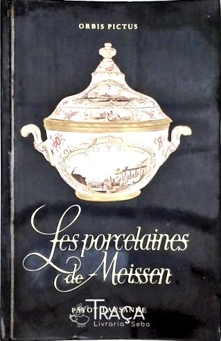Les Porcelaines de Meissen