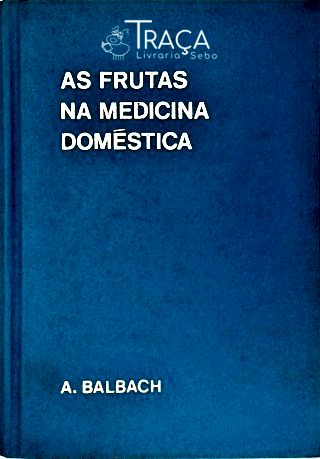 As Frutas Na Medicina Doméstica