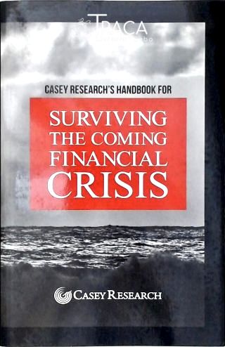 Surviving The Coming Financial Crisis