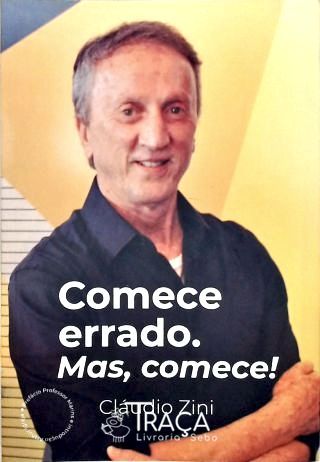 Comece Errado, Mas Comece!