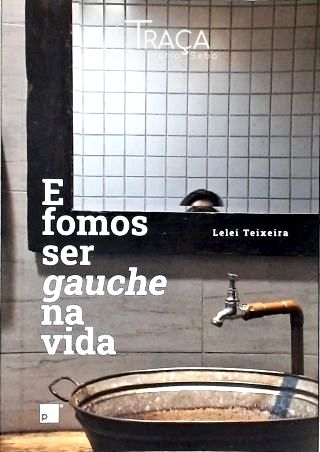 E Fomos Ser Gauches Na Vida