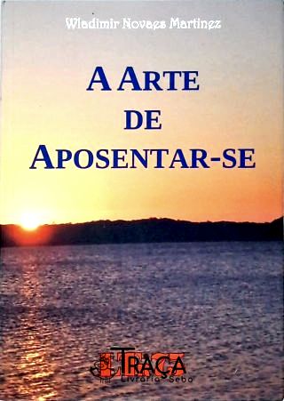 A Arte de Aposentar-se