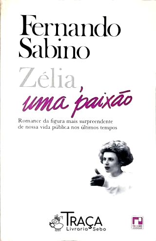 Zélia, Uma Paixão