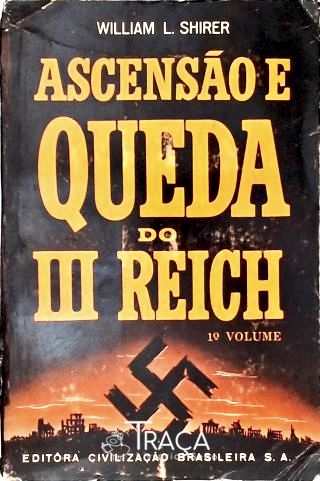 Ascensão e Queda do III Reich - Em 4 Volumes