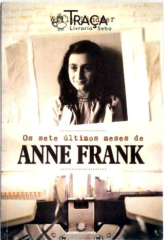 Os Sete Últimos Meses De Anne Frank