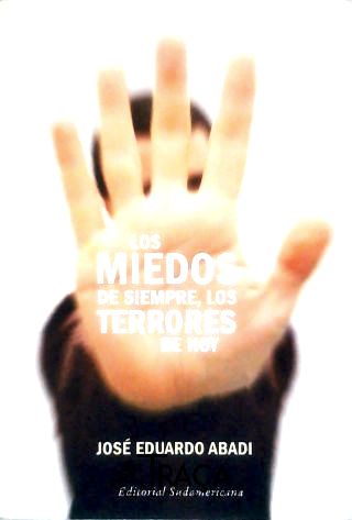 Los Miedos de Siempre, Los Terrores de Hoy