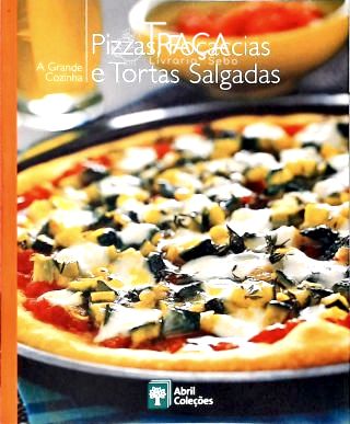 A Grande Cozinha: Pizzas, Foccacias e Tortas Salgadas