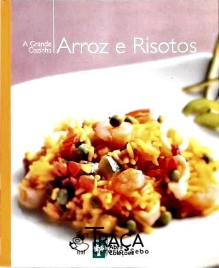 A Grande Cozinha - Arroz e Risotos