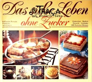 Das Susse Leben ohne Zucker