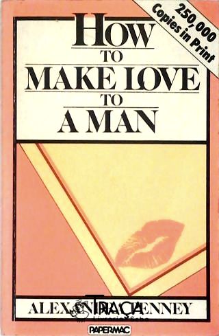 How To Make Love To a Man