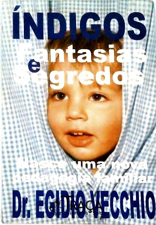 Índigos: Fantasias e Segredos