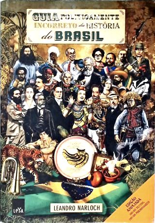 Guia Politicamente Incorreto Da História Do Brasil
