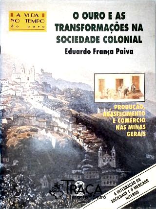 O Ouro E As Transformações Na Sociedade Colonial
