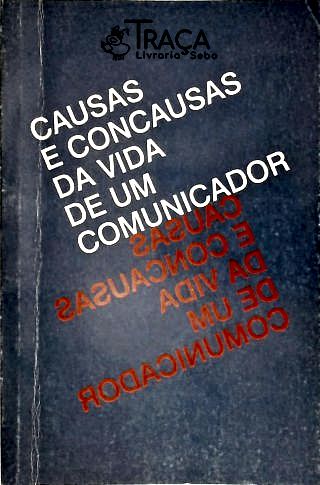 Causas e Concausas da Vida de Um Comunicador