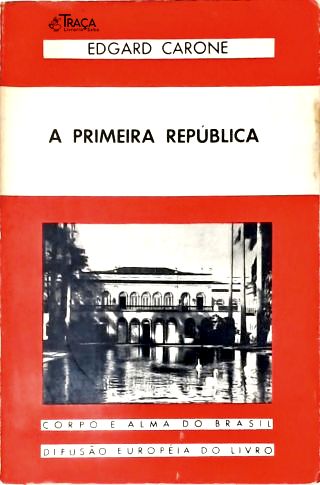 A Primeira Republica (1889-1930)