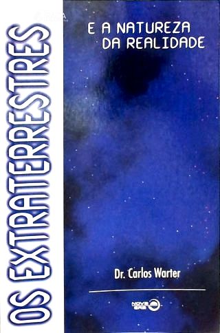Os Extraterrestres E A Natureza Da Realidade