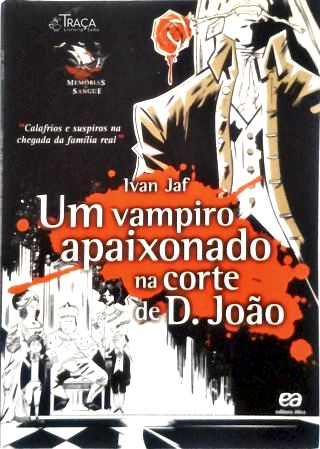 Um Vampiro Apaixonado Na Corte De D. João