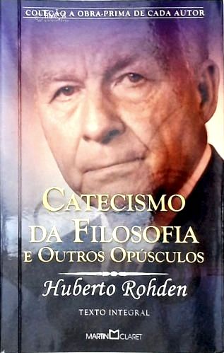 Catecismo Da Filosofia E Outros Opúsculos