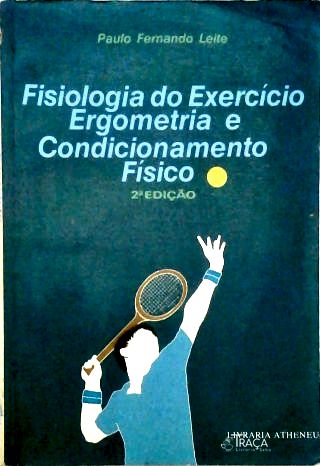 Fisiologia do Exercício Ergometria e Condicionamento Físico