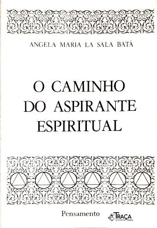 O Caminho Do Aspirante Espiritual