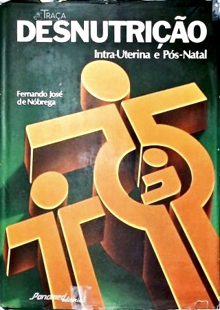 Desnutrição Intra-uterina e Pós-natal