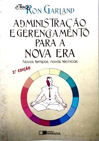 Administração E Gerenciamento Para A Nova Era