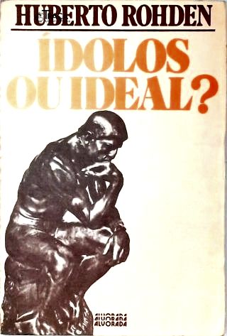 Ídolos Ou Ideal?