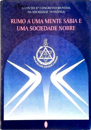 Rumo a Uma Mente Sábia e Uma Sociedade Nobre